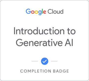Completion Badge Google Cloud: Introduction to Generative AI